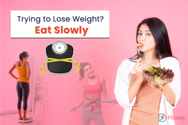 Trying to Lose Weight? Eat Slowly! – Fitbase Blog